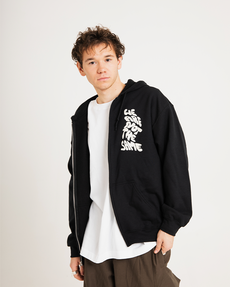 We Are Not The Same Zip Hoodie